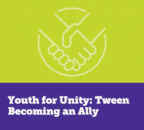 Youth for Unity: Tweens – Becoming an Ally Collection Image